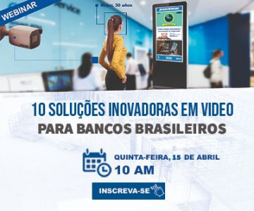 [Webinar] 10 soluções de vídeo inovadoras para os bancos brasileiros.
